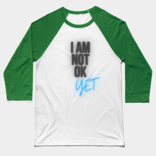 Not Yet Baseball T-Shirt